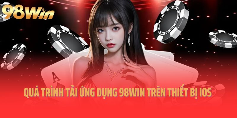 Quá trình tải ứng dụng 98win trên thiết bị iOS