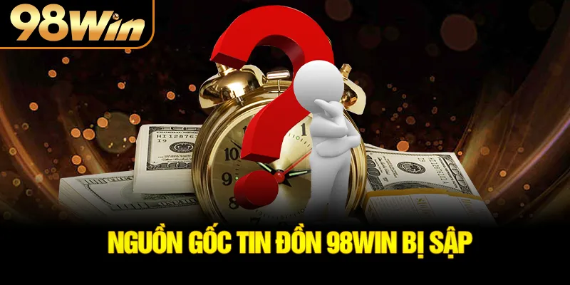 nguon-goc-tin-don-98win-bi-sap_3_11zon